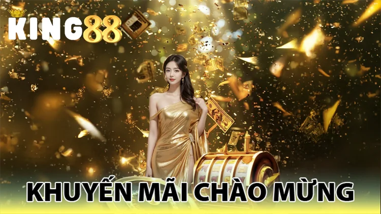 khuyến mãi chào mừng king88