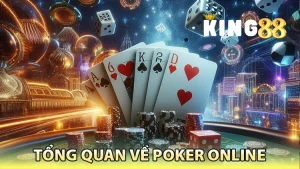 tổng quan về poker king88