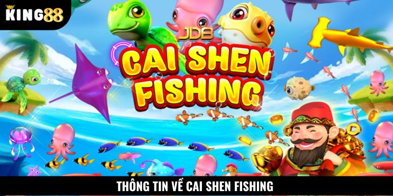 Thông tin chi tiết về trò chơi Cai Shen Fishing