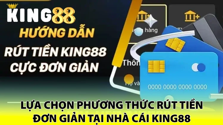 Phương thức rút tiền tại king88