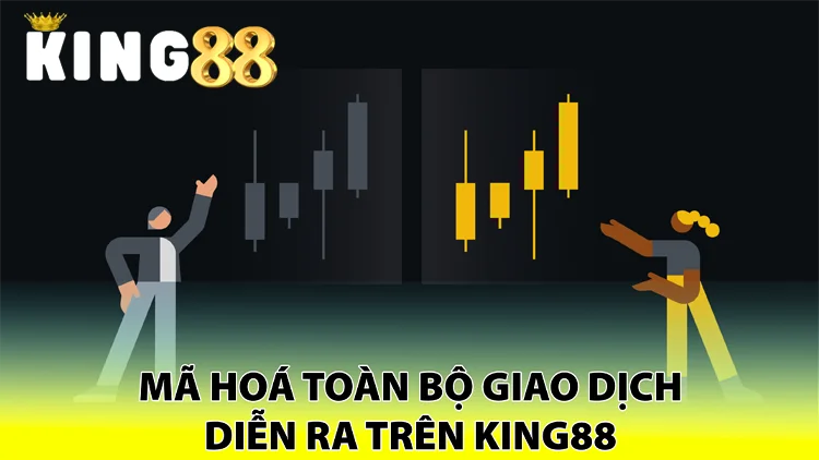 Mã hoá giao dịch tại king88